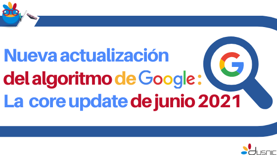 La nueva actualización de Google: La Core Update de junio 2021