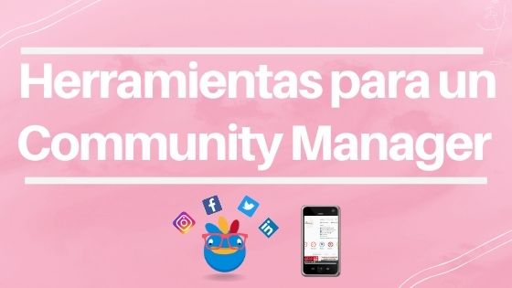 Herramientas indispensables para un Community Manager