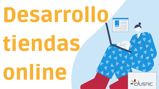 Desarrollo tiendas online a medida