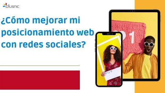 ¿Cómo mejorar mi posicionamiento web con redes sociales?