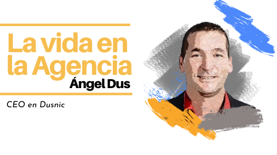 Entrevista a Ángel Dus, CEO en Dusnic