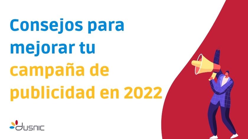 Consejos para mejorar tu campaña de publicidad en 2022