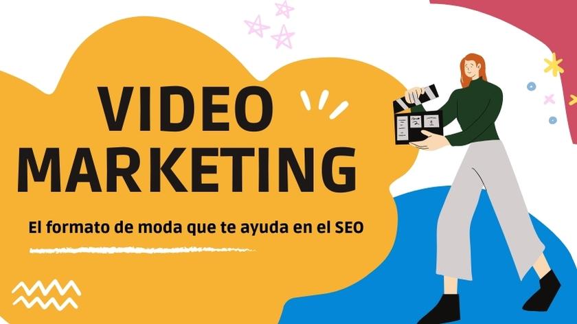 Video Marketing: Qué es y cómo utilizarlo