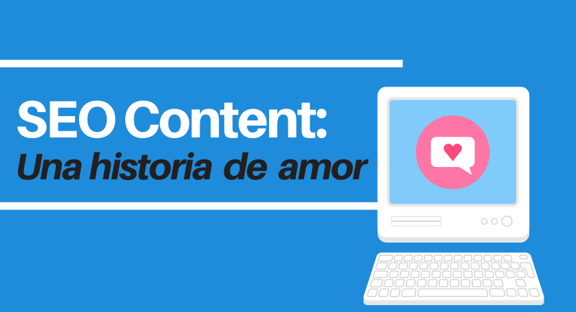 SEO Content: una historia de amor