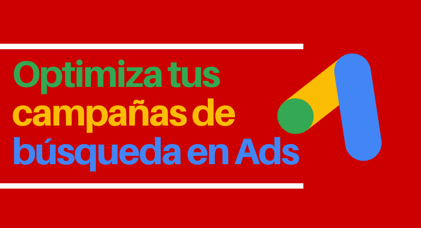 Trucos para optimizar tus campañas de búsqueda en Google Ads