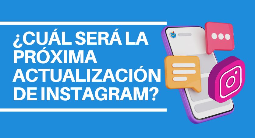 Conoce la próxima actualización de Instagram