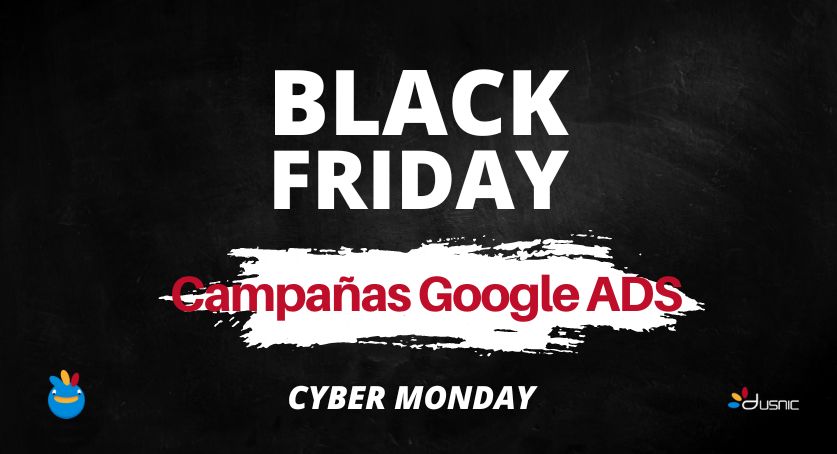Campañas en Google ADS para este Black Friday y Cyber Monday 2022