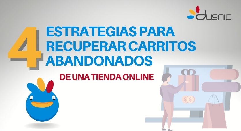 4 estrategias claves para poder recuperar carritos abandonados de tu tienda online