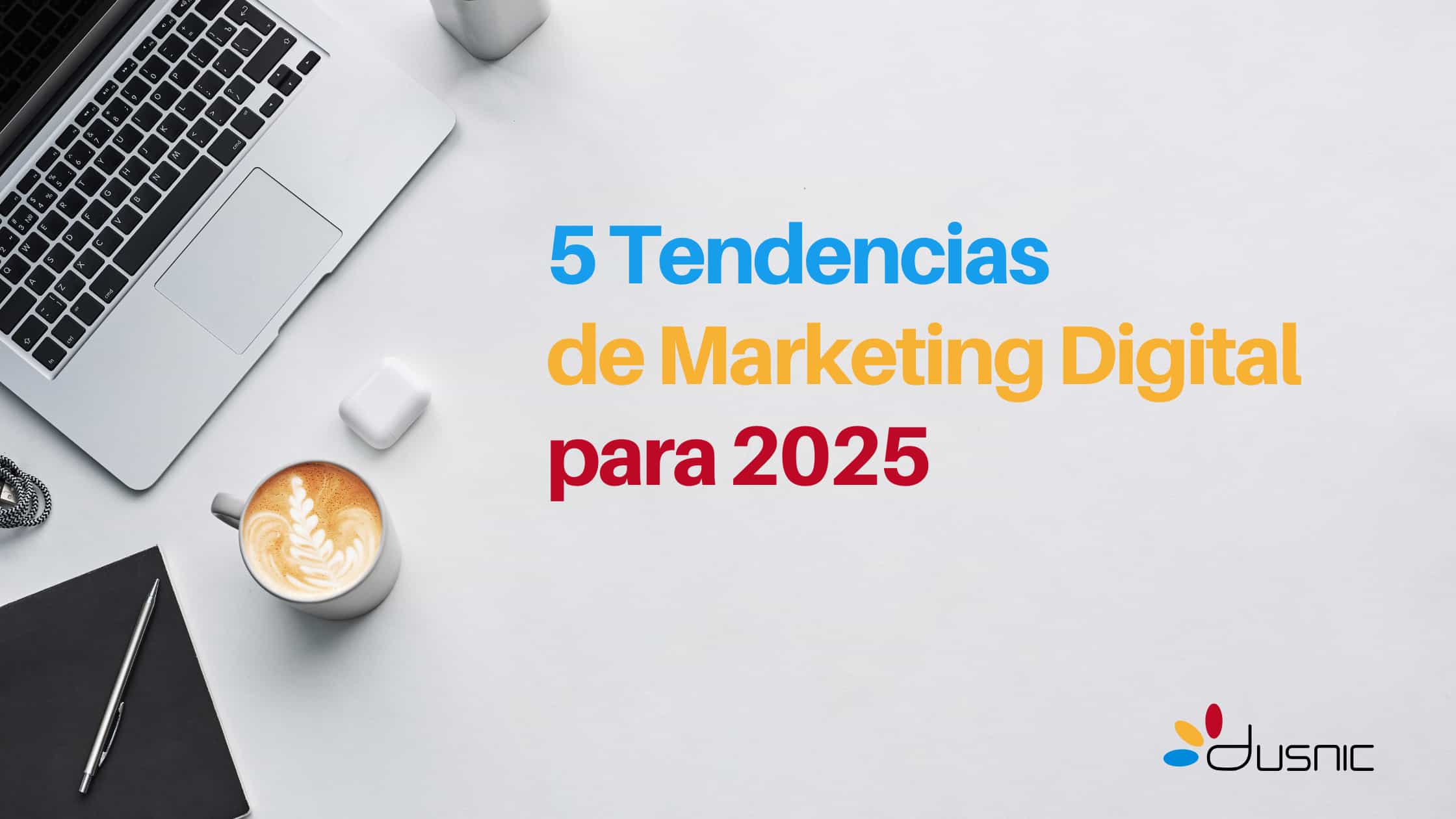 5 Tendencias de marketing Digital para 2025 en Valencia